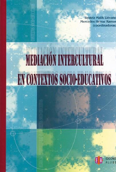 MEDIACION INTERCULTURAL EN CONTEXTOS SOCIO-EDUCATIVOS | 9788497003209 | MALIK LLEVANO, BEATRIZ | Galatea Llibres | Librería online de Reus, Tarragona | Comprar libros en catalán y castellano online