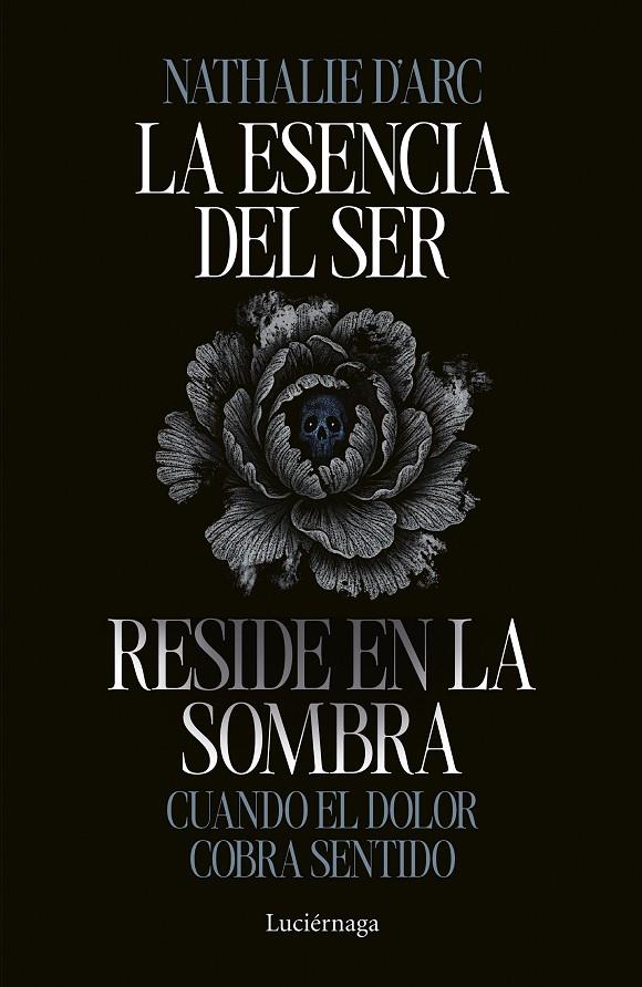 LA ESENCIA DEL SER RESIDE EN LA SOMBRA | 9791387667542 | D'ARC, NATHALIE | Galatea Llibres | Llibreria online de Reus, Tarragona | Comprar llibres en català i castellà online