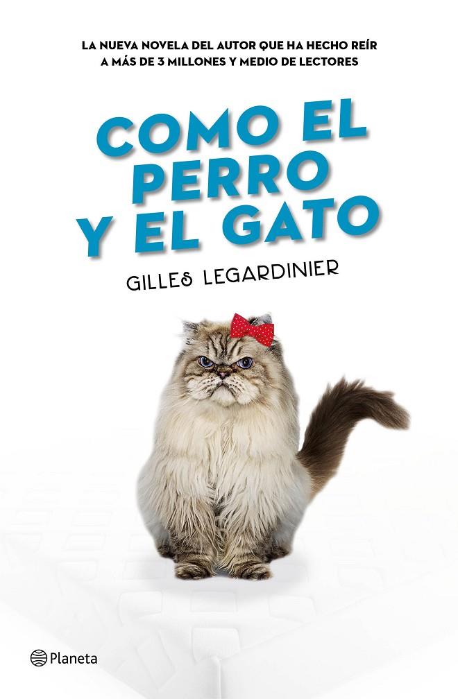 COMO EL PERRO Y EL GATO | 9788408160373 | LEGARDINIER, GILLES | Galatea Llibres | Librería online de Reus, Tarragona | Comprar libros en catalán y castellano online