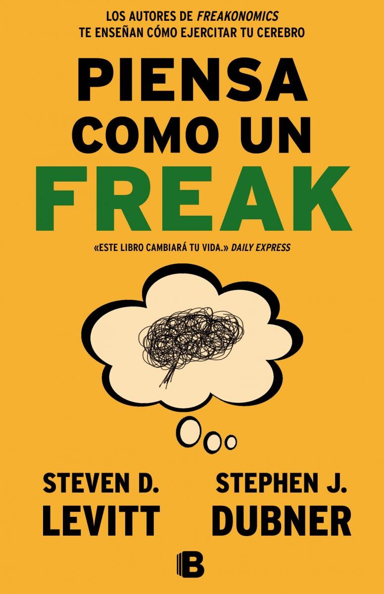 PIENSA COMO UN FREAK | 9788466656955 | DUBNER / LEVITT | Galatea Llibres | Llibreria online de Reus, Tarragona | Comprar llibres en català i castellà online