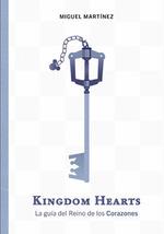KINGDOM HEARTS. LA GUÍA DEL REINO DE LOS CORAZONES | 9788417956202 | MIGUEL MARTINEZ | Galatea Llibres | Llibreria online de Reus, Tarragona | Comprar llibres en català i castellà online