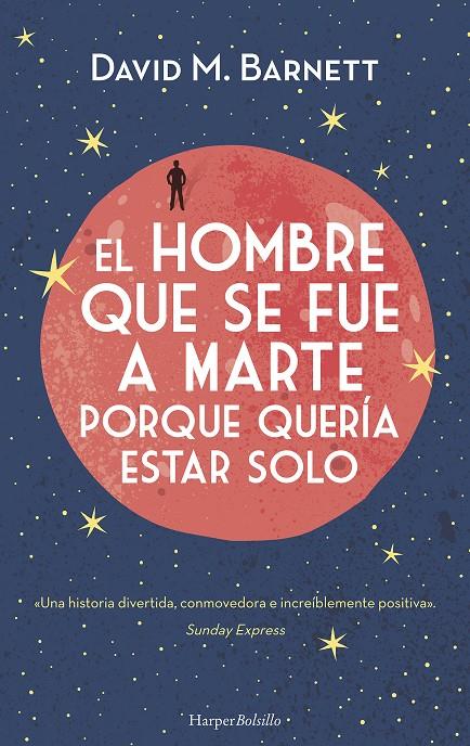 EL HOMBRE QUE SE FUE A MARTE PORQUE QUERÍA ESTAR SOLO | 9788417216375 | BARNETT, DAVID | Galatea Llibres | Librería online de Reus, Tarragona | Comprar libros en catalán y castellano online