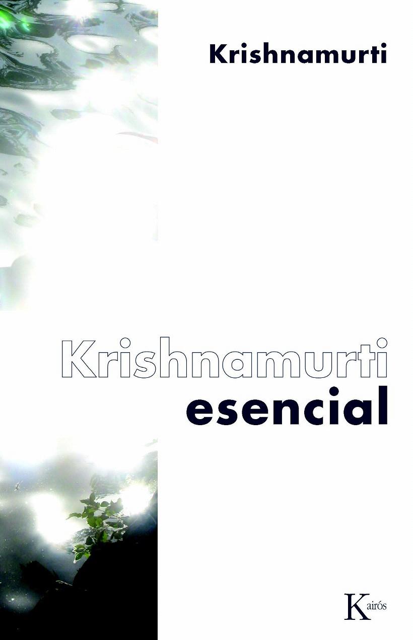 KRISHNAMURTI ESENCIAL | 9788472457584 | KRISHNAMURTI, JIDDU | Galatea Llibres | Librería online de Reus, Tarragona | Comprar libros en catalán y castellano online