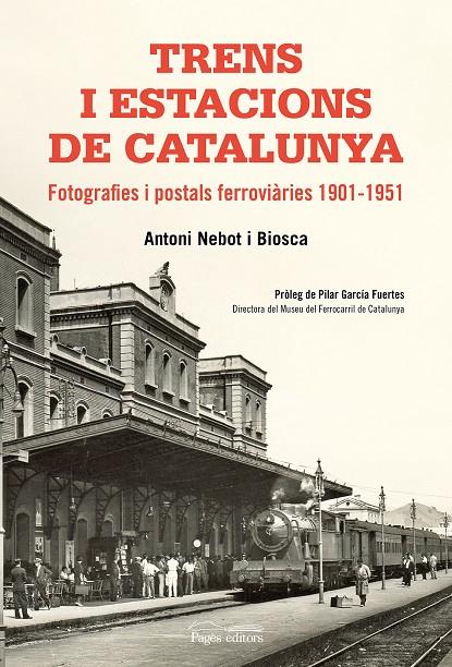 TRENS I ESTACIONS DE CATALUNYA | 9788499758411 | NEBOT BIOSCA, ANTONI | Galatea Llibres | Librería online de Reus, Tarragona | Comprar libros en catalán y castellano online