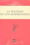 LA SOLEDAD DE LOS MORIBUNDOS | 9786071601179 | ELIAS, NORBERT | Galatea Llibres | Librería online de Reus, Tarragona | Comprar libros en catalán y castellano online