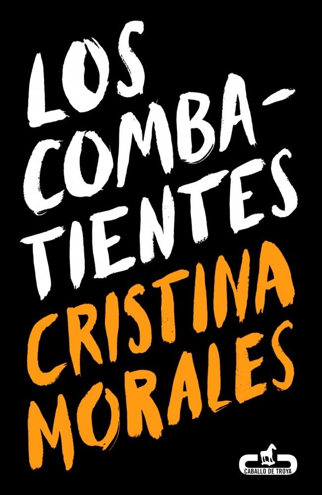 LOS COMBATIENTES | 9788415451181 | MORALES, CRISTINA | Galatea Llibres | Librería online de Reus, Tarragona | Comprar libros en catalán y castellano online