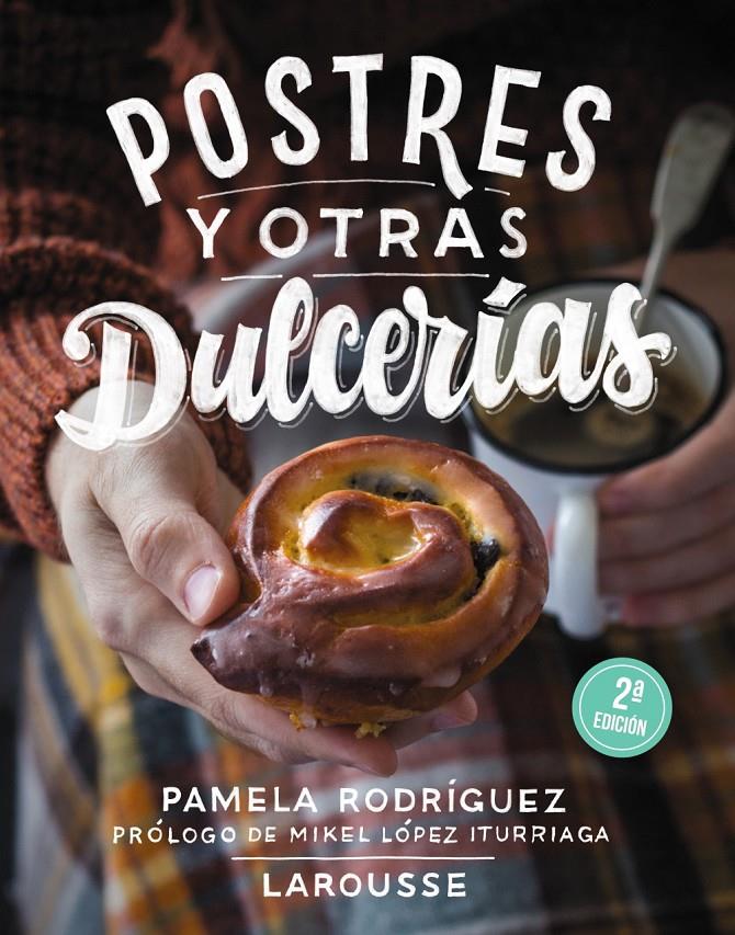 POSTRES Y OTRAS DULCERÍAS | 9788416124923 | RODRÍGUEZ, PAMELA | Galatea Llibres | Librería online de Reus, Tarragona | Comprar libros en catalán y castellano online