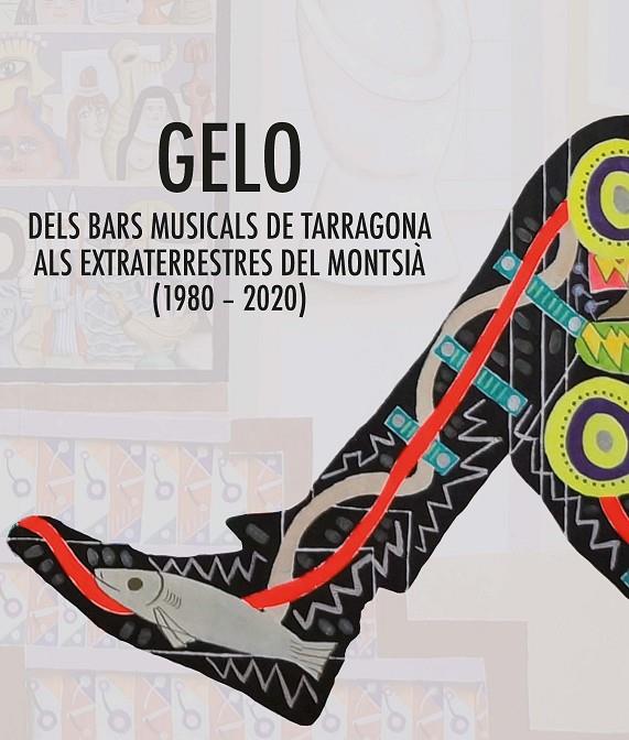 GELO. DELS BARS MUSICALS DE TARRAGONA ALS EXTRATERRESTRES DEL MONTSIÀ (1980-2020 | 9788490349892 | SENSE, AUTOR | Galatea Llibres | Librería online de Reus, Tarragona | Comprar libros en catalán y castellano online