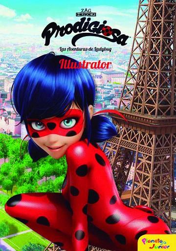 PRODIGIOSA: ILLUSTRATOR (LAS AVENTURAS DE LADYBUG) | 9788408165446 | Galatea Llibres | Librería online de Reus, Tarragona | Comprar libros en catalán y castellano online