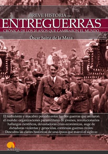 BREVE HISTORIA DE ENTREGUERRAS | 9788499676951 | SAINZ DE LA MAZA, OSCAR | Galatea Llibres | Librería online de Reus, Tarragona | Comprar libros en catalán y castellano online