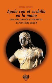 APOLO CON EL CUCHILLO EN LA MANO | 9788446011378 | DETIENNE, MARCEL | Galatea Llibres | Librería online de Reus, Tarragona | Comprar libros en catalán y castellano online