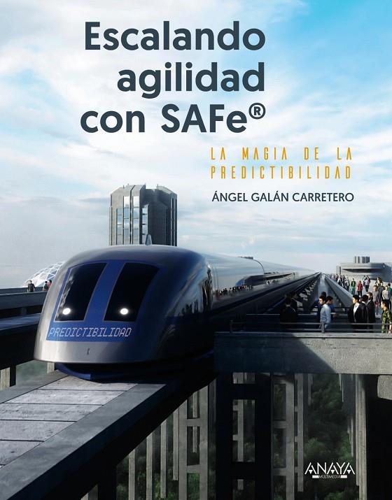 ESCALANDO AGILIDAD CON SAFE | 9788441550322 | GALÁN CARRETERO, ÁNGEL | Galatea Llibres | Librería online de Reus, Tarragona | Comprar libros en catalán y castellano online