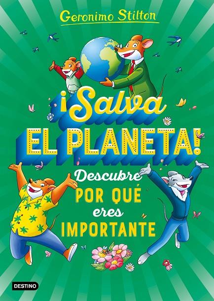 SALVA EL PLANETA! DESCUBRE POR QUÉ ERES IMPORTANTE STILTON | 9788408232025 | Galatea Llibres | Llibreria online de Reus, Tarragona | Comprar llibres en català i castellà online