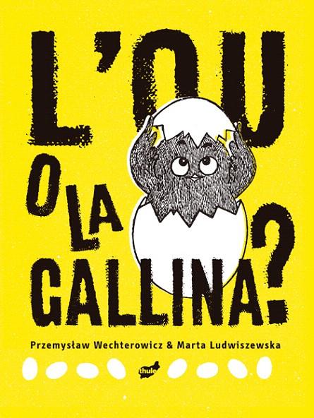 L'OU O LA GALLINA | 9788418702273 | WECHTEROWICZ, PRZEMYSLAW | Galatea Llibres | Librería online de Reus, Tarragona | Comprar libros en catalán y castellano online