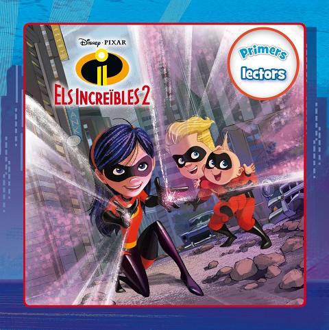 ELS INCREÏBLES 2. PRIMERS LECTORS DISNEY | 9788491375586 | Galatea Llibres | Llibreria online de Reus, Tarragona | Comprar llibres en català i castellà online