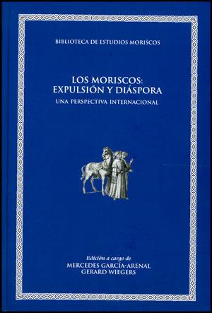 LOS MORISCOS: EXPULSIÓN Y DIÁSPORA | 9788437090726 | GARCIA ARENAL, MERCEDES | Galatea Llibres | Llibreria online de Reus, Tarragona | Comprar llibres en català i castellà online