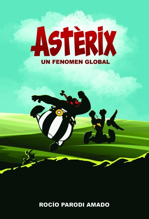 ASTÉRIX. UN FENÓMENO GLOBAL | 9788410031036 | PARODI AMADO, ROCÍO | Galatea Llibres | Librería online de Reus, Tarragona | Comprar libros en catalán y castellano online