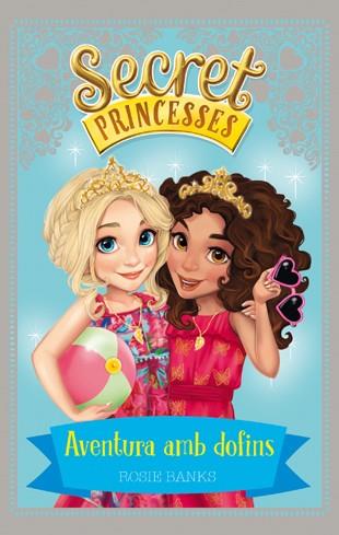 SECRET PRINCESSES 2. AVENTURA AMB DOFINS | 9788424658939 | BANKS, ROSIE | Galatea Llibres | Llibreria online de Reus, Tarragona | Comprar llibres en català i castellà online