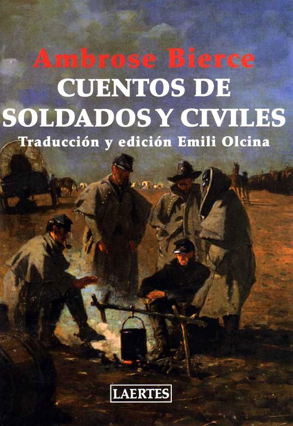 CUENTOS DE SOLDADOS Y CIVILES | 9788475846743 | BIERCE, AMBROSE | Galatea Llibres | Librería online de Reus, Tarragona | Comprar libros en catalán y castellano online