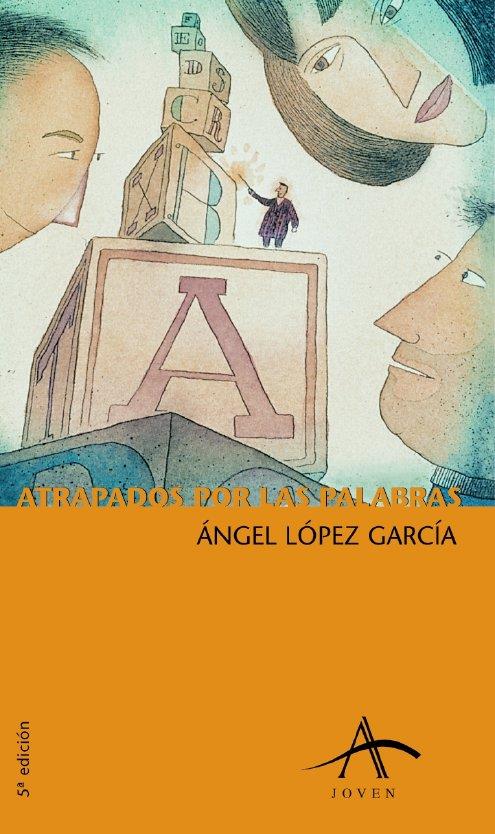 ATRAPADOS POR LAS PALABRAS | 9788488730411 | LOPEZ GARCIA, ANGEL | Galatea Llibres | Llibreria online de Reus, Tarragona | Comprar llibres en català i castellà online