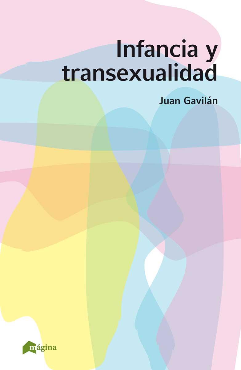 INFANCIA Y TRANSEXUALIDAD | 9788494534287 | GAVILÁN MACIAS, JUAN | Galatea Llibres | Llibreria online de Reus, Tarragona | Comprar llibres en català i castellà online