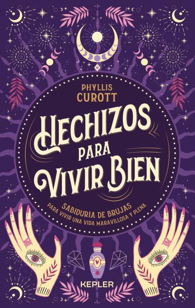 HECHIZOS PARA VIVIR BIEN | 9788416344864 | CUROTT, PHYLLIS | Galatea Llibres | Librería online de Reus, Tarragona | Comprar libros en catalán y castellano online