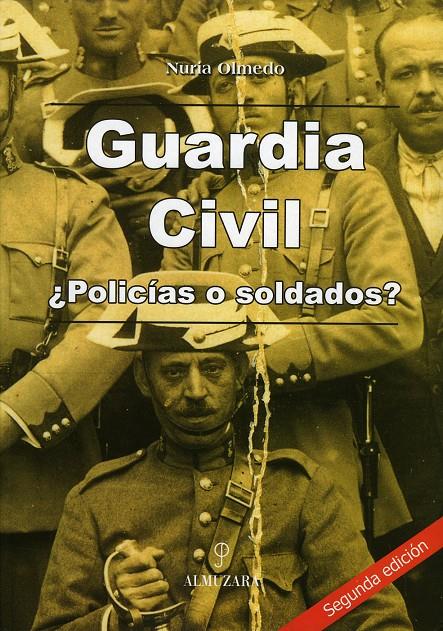 GUARDIA CIVIL. ¿POLICIAS O SOLDADOS? | 9788493337834 | OLMEDO, NURIA | Galatea Llibres | Librería online de Reus, Tarragona | Comprar libros en catalán y castellano online