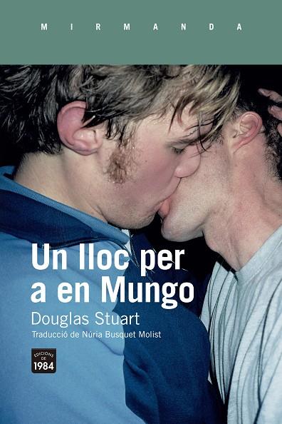 UN LLOC PER A EN MUNGO | 9788418858352 | STUART, DOUGLAS | Galatea Llibres | Llibreria online de Reus, Tarragona | Comprar llibres en català i castellà online