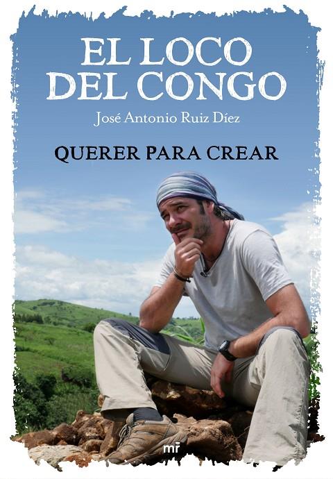 EL LOCO DEL CONGO. QUERER PARA CREAR | 9788427046924 | RUIZ, JOSE ANTONIO | Galatea Llibres | Librería online de Reus, Tarragona | Comprar libros en catalán y castellano online