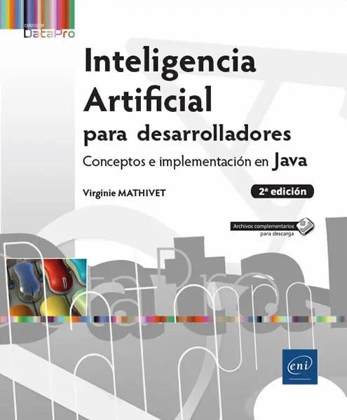 INTELIGENCIA ARTIFICIAL PARA DESARROLLADORES. CONCEPTOS E IMPLEMENTACIÓN EN JAVA | 9782409020841 | MATHIVET, VIRGINIE | Galatea Llibres | Librería online de Reus, Tarragona | Comprar libros en catalán y castellano online