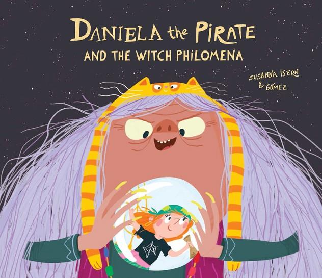 DANIELA THE PIRATE AND THE WITCH PHILOMENA | 9788418133329 | ISERN, SUSANNA | Galatea Llibres | Librería online de Reus, Tarragona | Comprar libros en catalán y castellano online