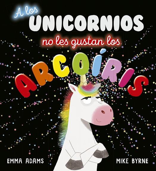 A LOS UNICORNIOS NO LES GUSTAN LOS ARCOÍRIS | 9788491454496 | ADAMS, EMMA | Galatea Llibres | Librería online de Reus, Tarragona | Comprar libros en catalán y castellano online