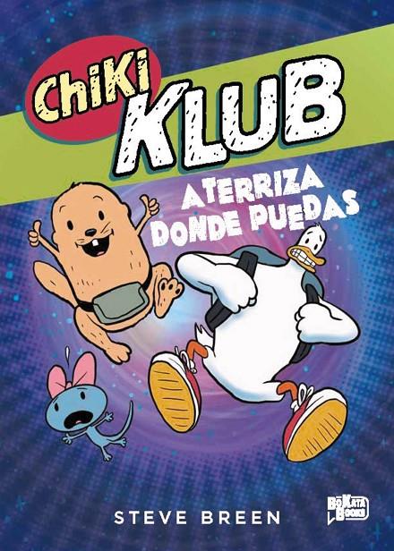 CHIKI KLUB 3. ATERRIZA DONDE PUEDAS | 9791388034275 | BREEN, STEVE | Galatea Llibres | Llibreria online de Reus, Tarragona | Comprar llibres en català i castellà online