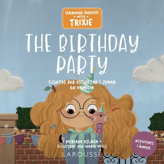 LEARNING ENGLISH WITH TRIXIE. THE BIRTHDAY PARTY | 9788419739698 | ESLAVA, MIRIAM | Galatea Llibres | Llibreria online de Reus, Tarragona | Comprar llibres en català i castellà online