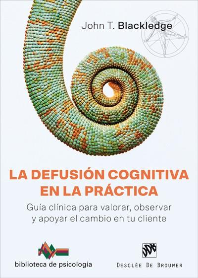 LA DEFUSIÓN COGNITIVA EN LA PRÁCTICA. GUÍA CLÍNICA PARA VALORAR, OBSERVAR Y APOY | 9788433030078 | BLACKLEDGE, JOHN T. | Galatea Llibres | Librería online de Reus, Tarragona | Comprar libros en catalán y castellano online