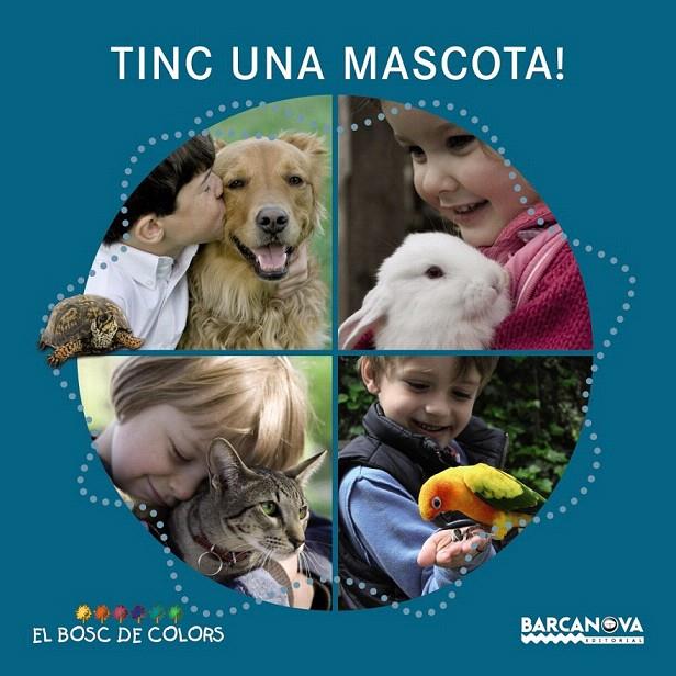 TINC UNA MASCOTA! (BOSC DE COLORS) | 9788448932732 | BALDÓ, ESTEL/GIL, ROSA/SOLIVA, MARIA | Galatea Llibres | Llibreria online de Reus, Tarragona | Comprar llibres en català i castellà online
