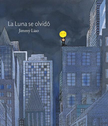 LUNA SE OLVIDO, LA | 9788415208495 | LIAO, JIMMY | Galatea Llibres | Llibreria online de Reus, Tarragona | Comprar llibres en català i castellà online