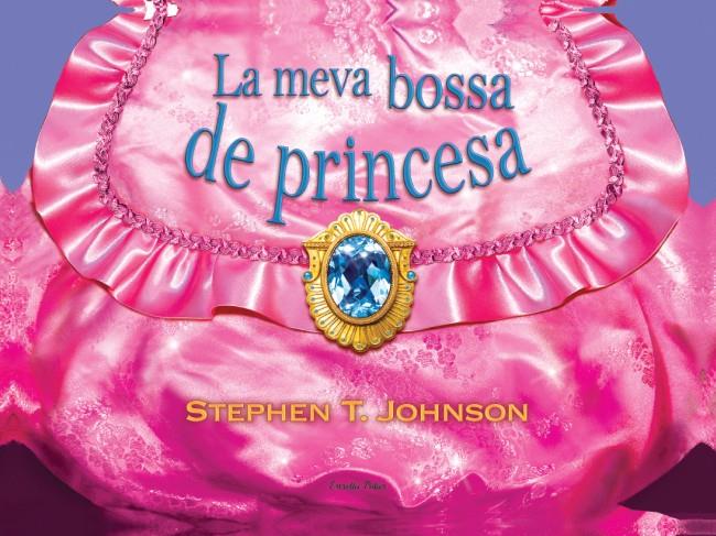 MEVA BOSSA DE PRINCESA | 9788499325811 | JOHNSON, STEPHEN | Galatea Llibres | Llibreria online de Reus, Tarragona | Comprar llibres en català i castellà online