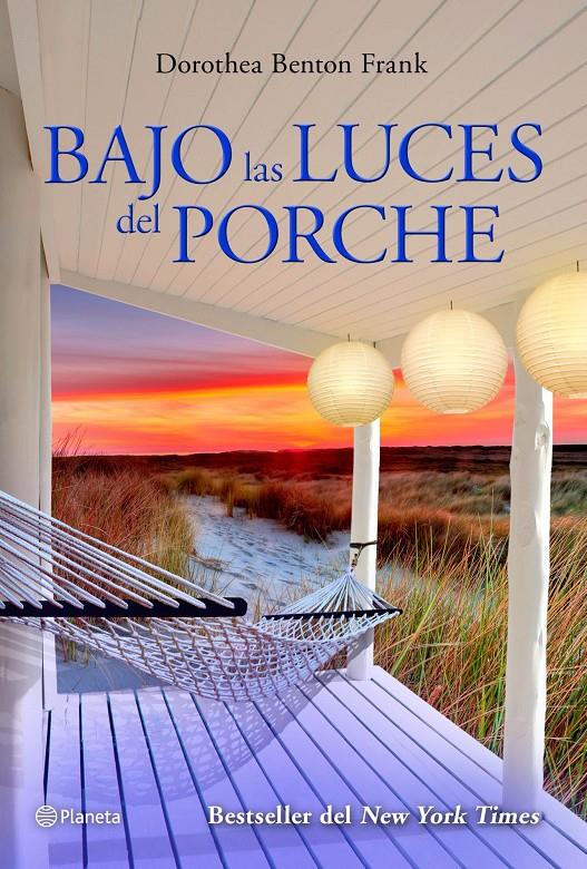 BAJO LAS LUCES DEL PORCHE | 9788408039167 | BENTON FRANK, DOROTHEA | Galatea Llibres | Llibreria online de Reus, Tarragona | Comprar llibres en català i castellà online