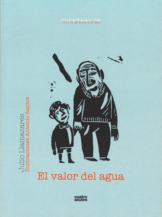 VALOR DEL AGUA, EL | 9788493729561 | LLAMAZARES, JULIO | Galatea Llibres | Llibreria online de Reus, Tarragona | Comprar llibres en català i castellà online