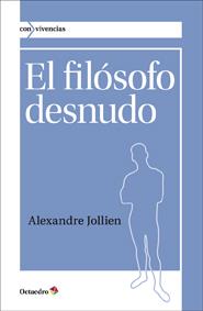 EL FILÓSOFO DESNUDO | 9788499212456 | JOLLIEN, ALEXANDRE | Galatea Llibres | Librería online de Reus, Tarragona | Comprar libros en catalán y castellano online