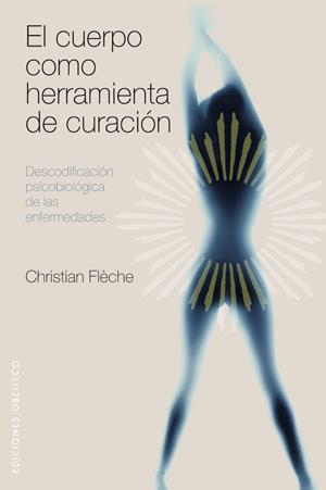 CUERPO COMO HERRAMIENTA DE CURACION, EL | 9788497775601 | FLECHE, CHRISTIAN | Galatea Llibres | Librería online de Reus, Tarragona | Comprar libros en catalán y castellano online