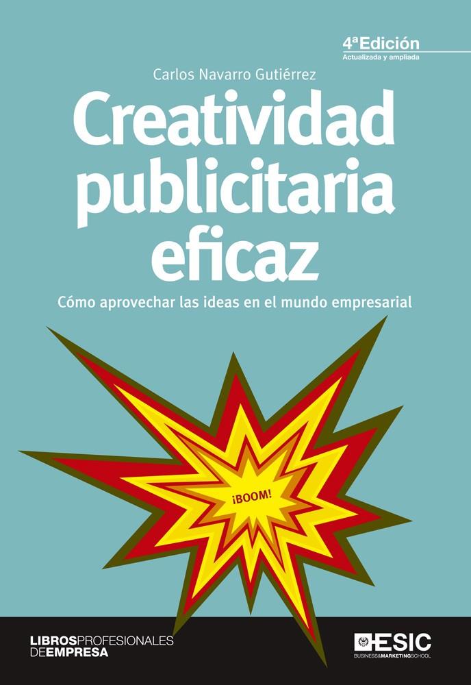 CREATIVIDAD PUBLICITARIA EFICAZ | 9788415986560 | NAVARRO GUTIÉRREZ, CARLOS | Galatea Llibres | Llibreria online de Reus, Tarragona | Comprar llibres en català i castellà online