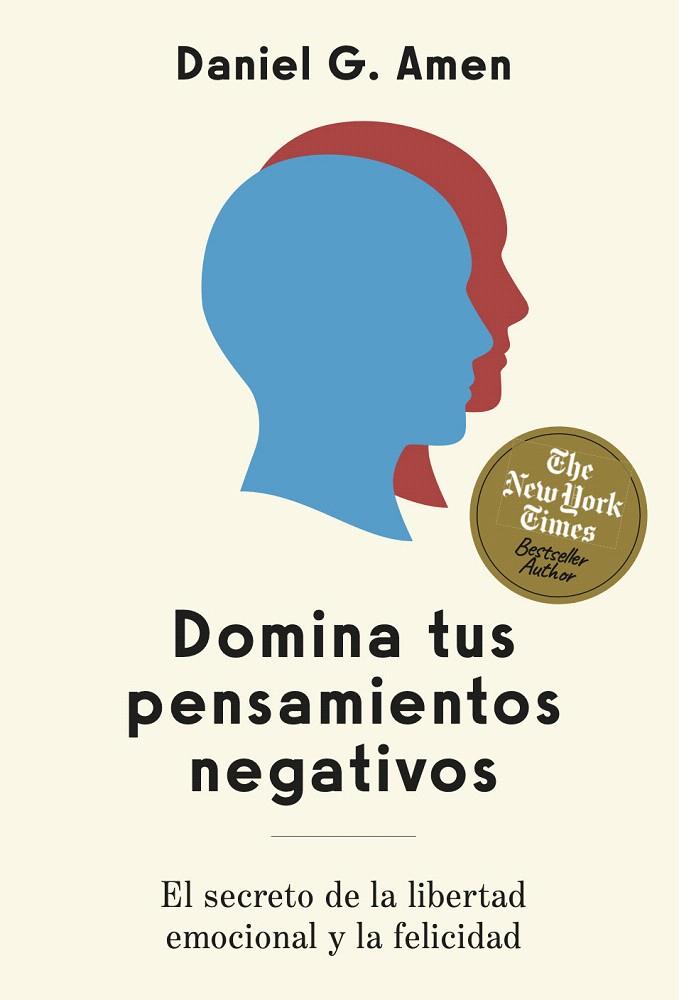 DOMINA TUS PENSAMIENTOS NEGATIVOS | 9788410121256 | AMEN, DANIEL G. | Galatea Llibres | Llibreria online de Reus, Tarragona | Comprar llibres en català i castellà online