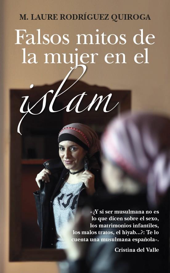 FALSOS MITOS DE LA MUJER EN EL ISLAM | 9788416776177 | RODRÍGUEZ QUIROGA, MARIA LAURA | Galatea Llibres | Llibreria online de Reus, Tarragona | Comprar llibres en català i castellà online