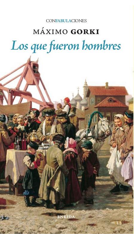 LOS QUE FUERON HOMBRES | 9788417726881 | GORKI, MAXIMO | Galatea Llibres | Librería online de Reus, Tarragona | Comprar libros en catalán y castellano online