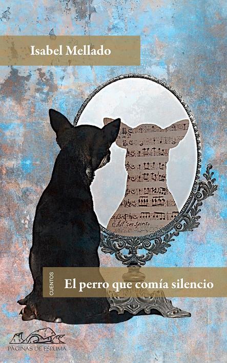 PERRO QUE COMIA EN SILENCIO | 9788483930755 | MELLADO, ISABEL | Galatea Llibres | Librería online de Reus, Tarragona | Comprar libros en catalán y castellano online