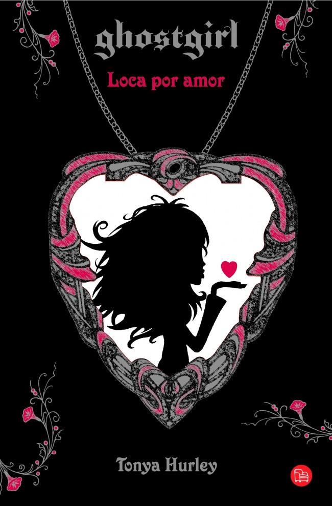 GHOSTGIRL 3 LOCA DE AMOR | 9788466319287 | HURLEY, TONYA | Galatea Llibres | Llibreria online de Reus, Tarragona | Comprar llibres en català i castellà online