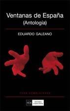 VENTANAS DE ESPAÑA (ANTOLOGÍA) | 9788474919998 | GALEANO, EDUARDO | Galatea Llibres | Llibreria online de Reus, Tarragona | Comprar llibres en català i castellà online