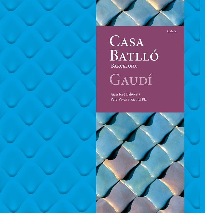CASA BATLLÓ | 9788410127951 | LAHUERTA ALSINA, JUAN JOSÉ | Galatea Llibres | Librería online de Reus, Tarragona | Comprar libros en catalán y castellano online